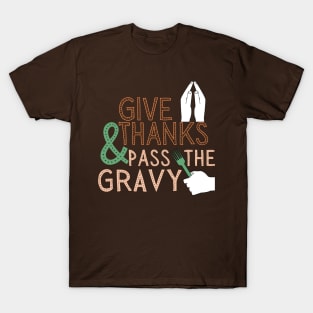 Thanksgiving Dinner Gravy funny foodie T-Shirt